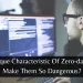 What Unique Characteristic Of Zero-day Exploits Make Them So Dangerous